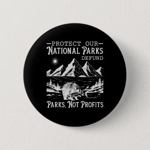 Protect Our National Parks Hiking Nature Conservat 6 Cm Round Badge