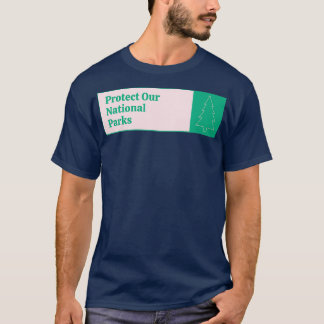Protect Our National Parks T-Shirt