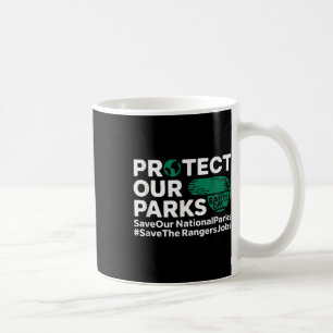Protect Our Parks Save Our National Parks Earth Da Coffee Mug