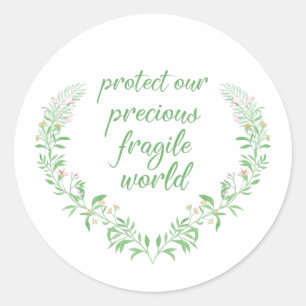 Protect our precious fragile world classic round sticker