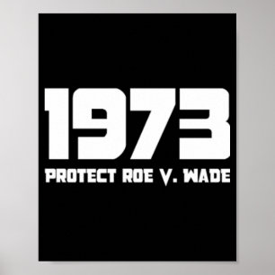 Protect Roe V 1973 Wade Poster