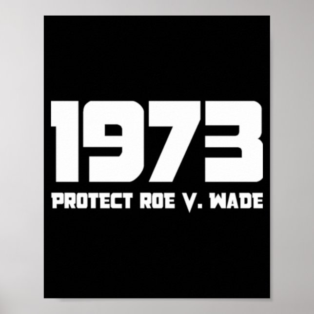 Protect Roe V  1973 Wade Poster (Front)