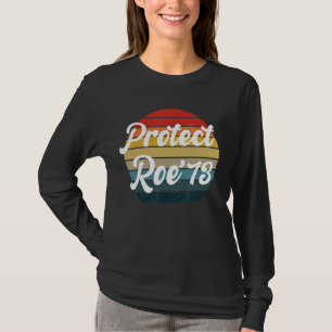 Protect Roe V Wade 1973 Abortion Is Healthcare T-Shirt