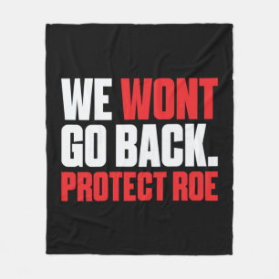Protect Roe V Wade 5 Fleece Blanket