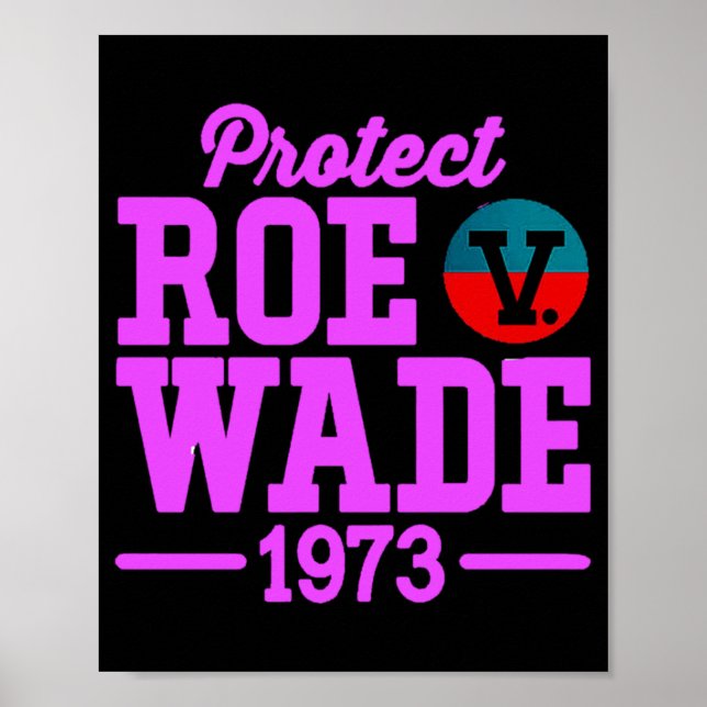 protect roe v wade  6 poster (Front)