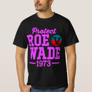 protect roe v wade 6 T-Shirt