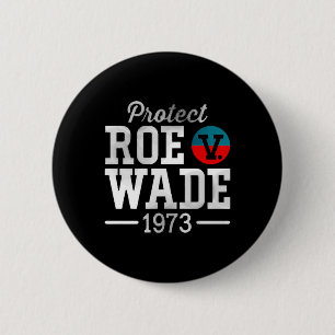 protect roe v wade 8 6 cm round badge