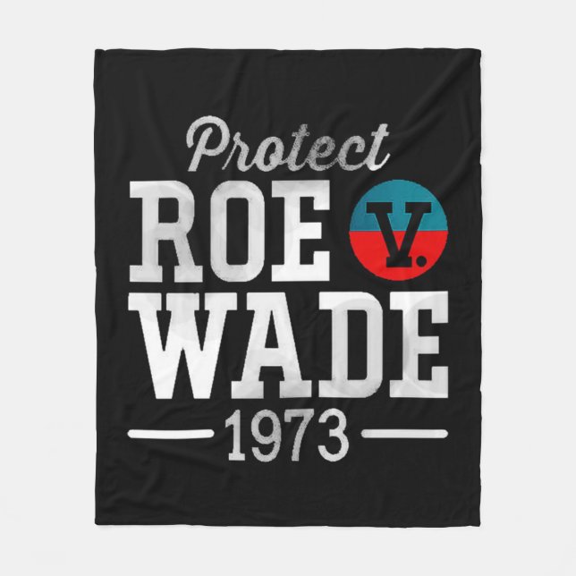 protect roe v wade  8 fleece blanket (Front)