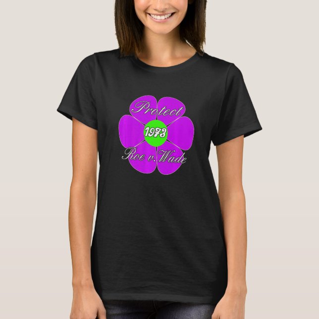 Protect Roe V Wade Defend Pro Choice Rights  1 T-Shirt (Front)