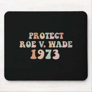 Protect Roe Wade Abortion Rights Pro Choice Mouse Pad