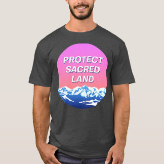 Protect Sacred Land Indigenous Landscape1 T-Shirt