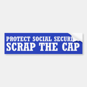 Protect Social Security - Scrap The Cap Bumper Sticker