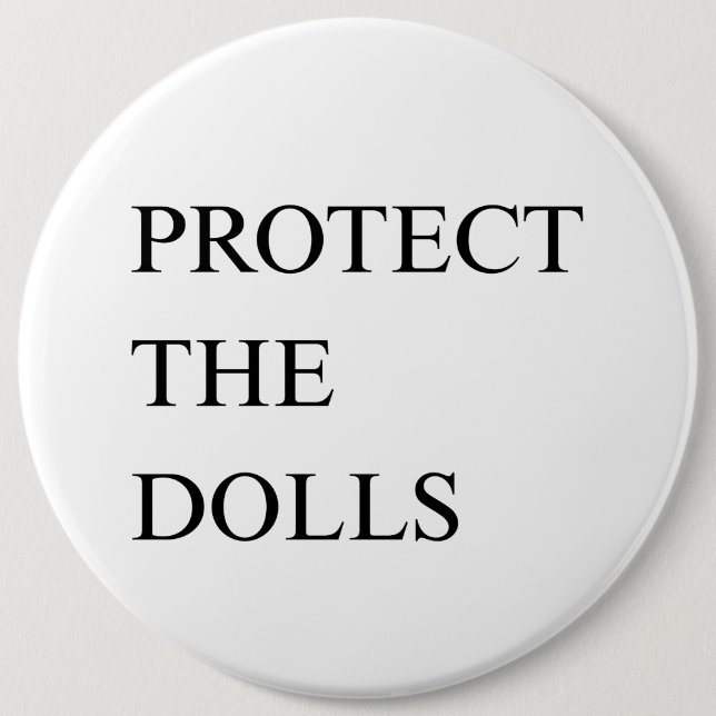 Protect the Dolls 6 Cm Round Badge (Front)