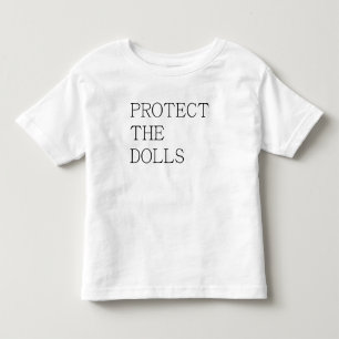Protect The Dolls-71833 Toddler T-Shirt