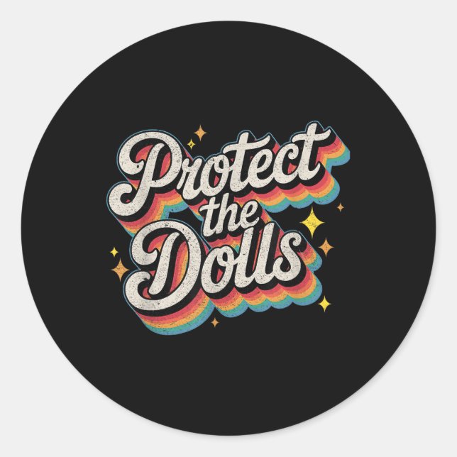 Protect The Dolls  Classic Round Sticker (Front)