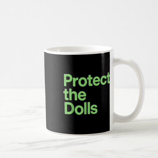 Protect The Dolls  Coffee Mug (Right)