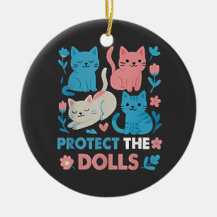 Protect the Dolls Equality Trans LGBT cats Lover Ceramic Ornament
