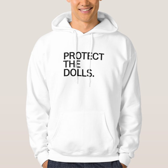 Protect The Dolls Hoodie (Front)