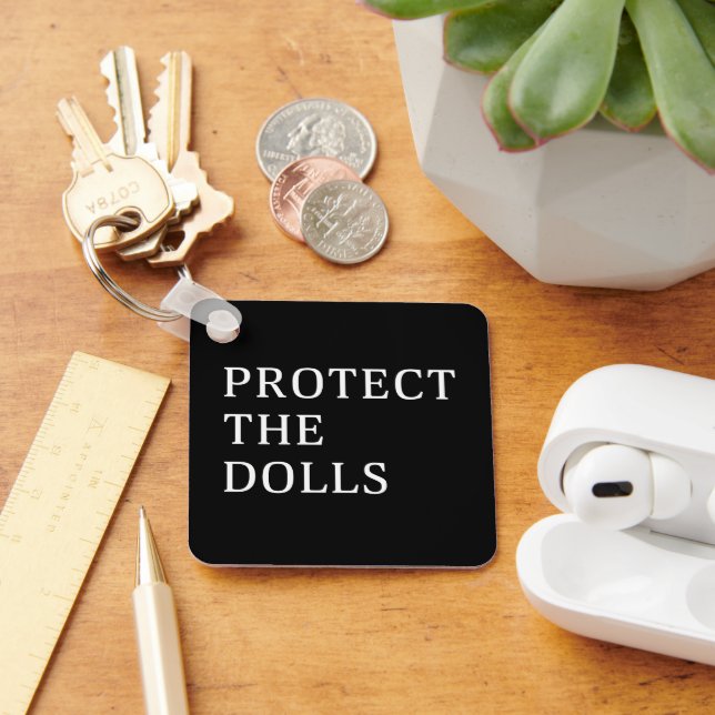Protect The Dolls Key Ring (Desk)