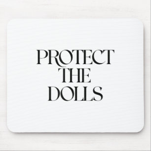 Protect The Dolls Mouse Pad