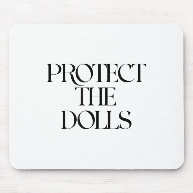 Protect The Dolls  Mouse Pad (Front)