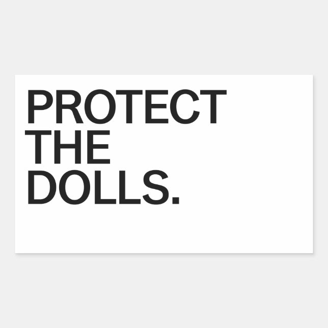 Protect The Dolls Rectangular Sticker (Front)