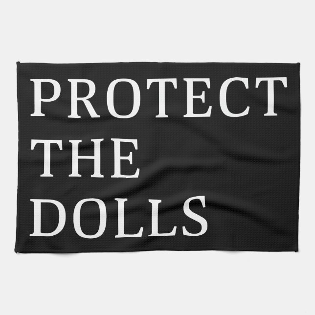 Protect The Dolls Tea Towel (Horizontal)