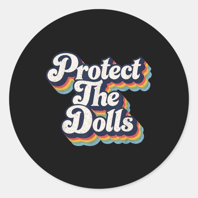 Protect The Dolls - Trans Women Solidarity Retro D Classic Round Sticker (Front)