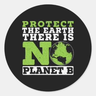 Protect The Earth There Is No Planet B Environment Classic Round Sticker
