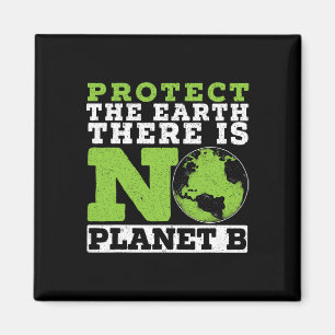Protect The Earth There Is No Planet B Environment Magnet