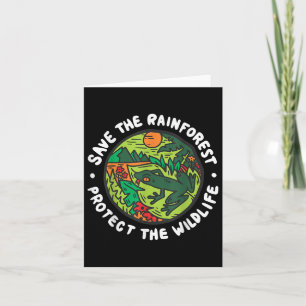 Protect The Wildlife Save The Rainforest Environme Card