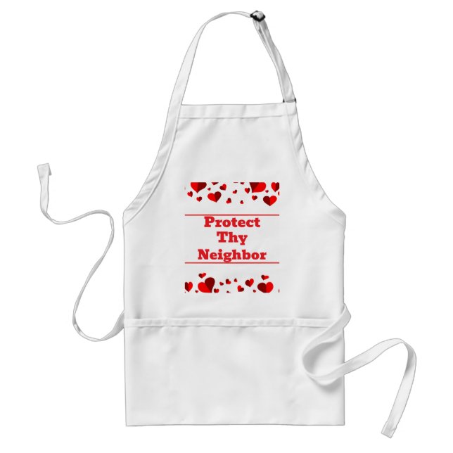 Protect Thy Neighbor Apron (Front)