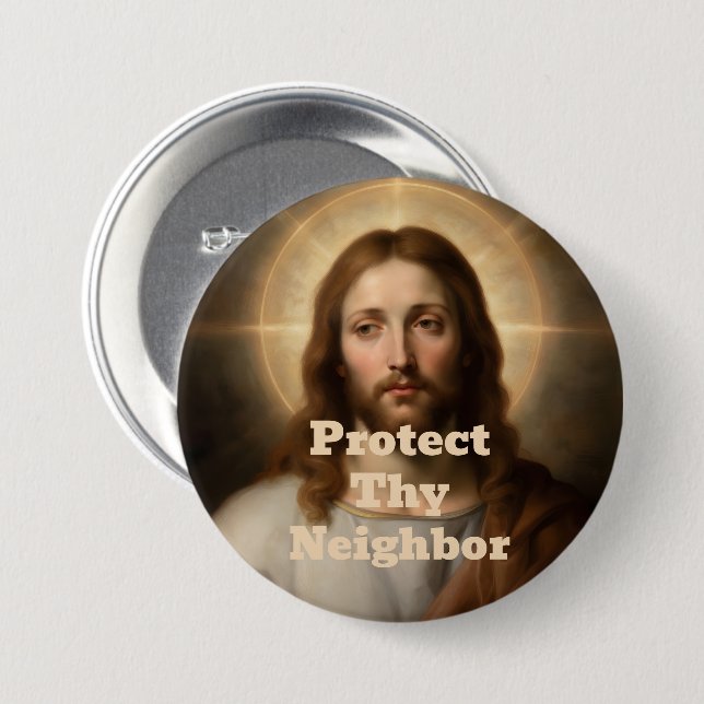 Protect Thy Neighbor Button (Front & Back)