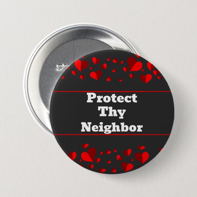 Protect Thy Neighbor Button (Front & Back)