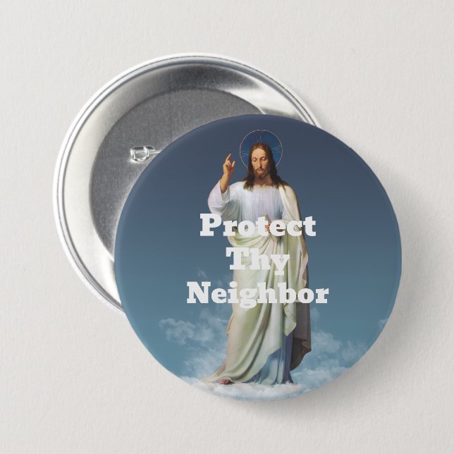 Protect Thy Neighbor Button (Front & Back)