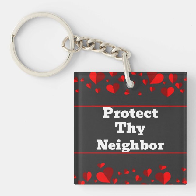 Protect Thy Neighbor Keychain (Front)