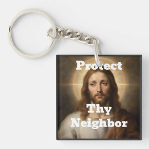 Protect Thy Neighbor Keychain