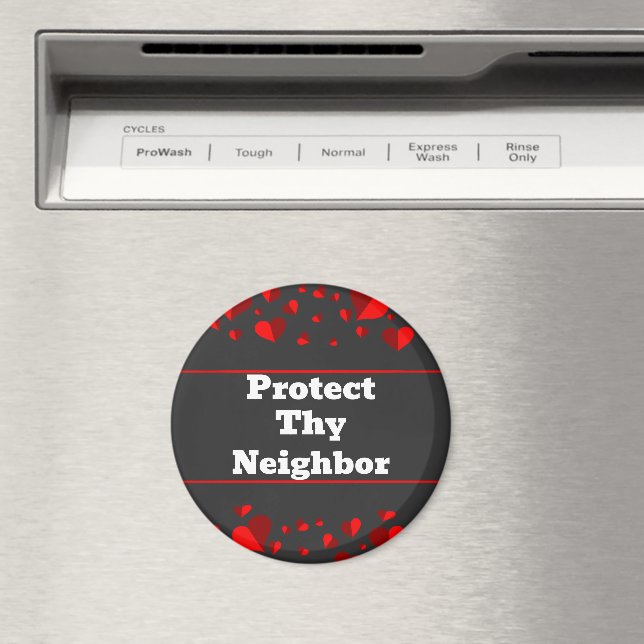 Protect Thy Neighbor Magnet (In Situ (Dishwasher))
