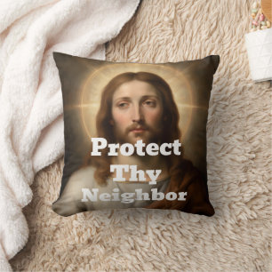 Protect Thy Neighbor Throw Pillow