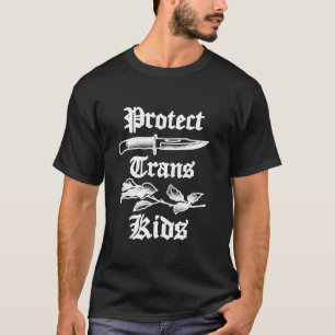 Protect Trans Kids Knife LGBTQ Rose Ally Trans Pri T-Shirt
