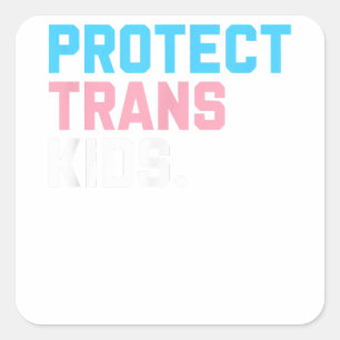 Protect Trans Kids - LGBT Support LGBT Pride Square Sticker