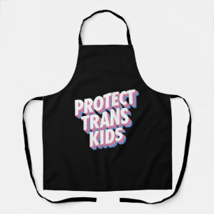 Protect Trans Kids LGBTI+ Rights Pride Month Proud Apron