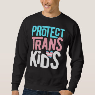Protect Trans Kids Transgender Lgbt Pride Men Wome Sweatshirt