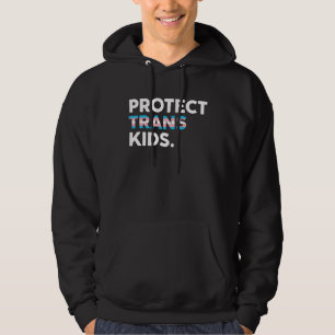 Protect Trans Kids Transgender Pride LGBTQ+ Hoodie