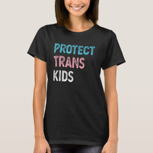Protect Trans Kids Transgender Pride T-Shirt