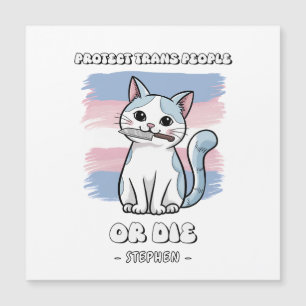Protect Trans People or Die - Fierce Cat