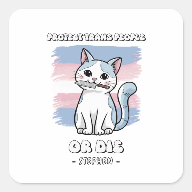 Protect Trans People or Die - Fierce Cat Square Sticker (Front)