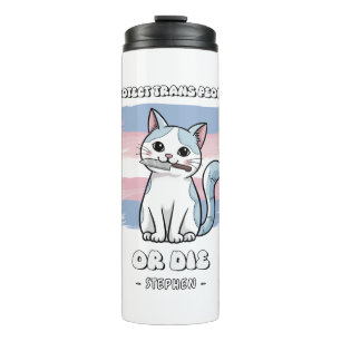 Protect Trans People or Die - Fierce Cat Thermal Tumbler