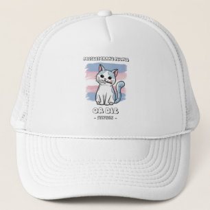 Protect Trans People or Die - Fierce Cat Trucker Hat