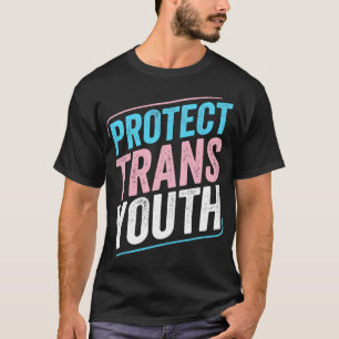 Protect Trans Youth Trans Pride Transgender LGBT T-Shirt